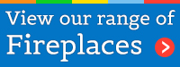 Check out our range of Fireplaces